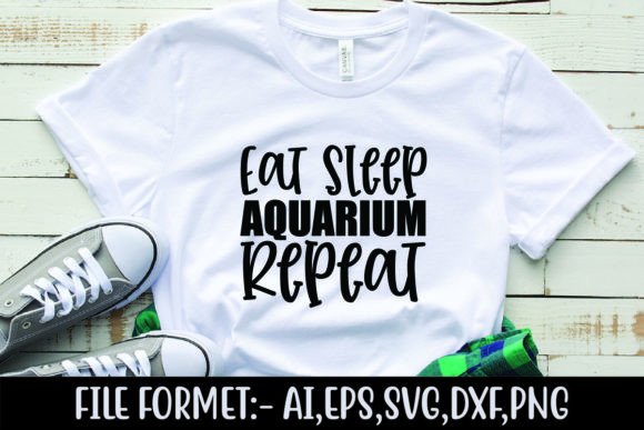 Eat Sleep Aquarium Repeat Graphics