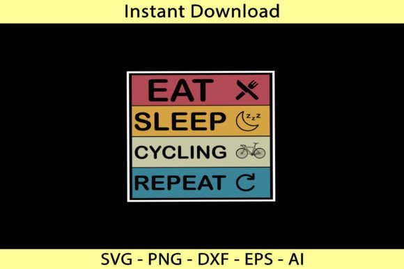 Eat Sleep Cycling Repeat