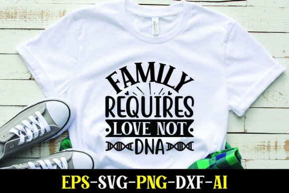 Family Requires Love Not Dna Graphics