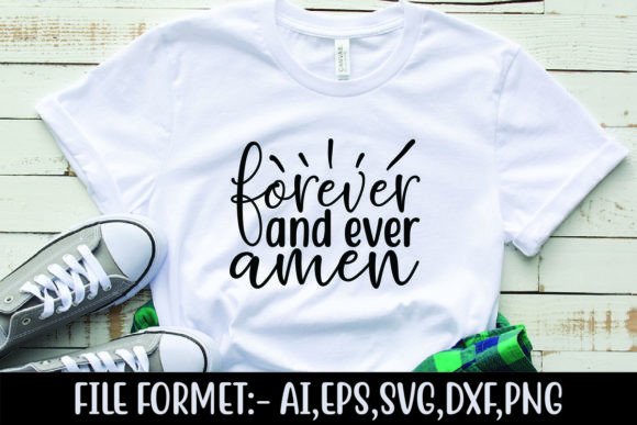 Forever and Ever Amen Graphics for T-Shirt Designs