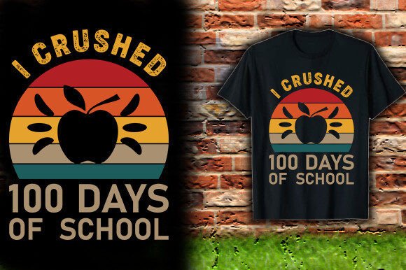 I CRUSHED 100 DAYS of SCHOOL TSHIRT DESIGN