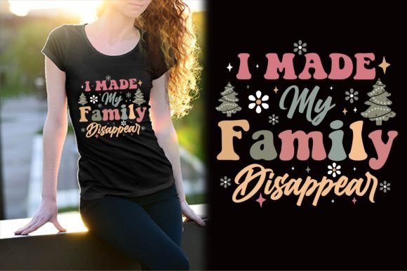 I Made My Family Disappear Retro Design Graphics