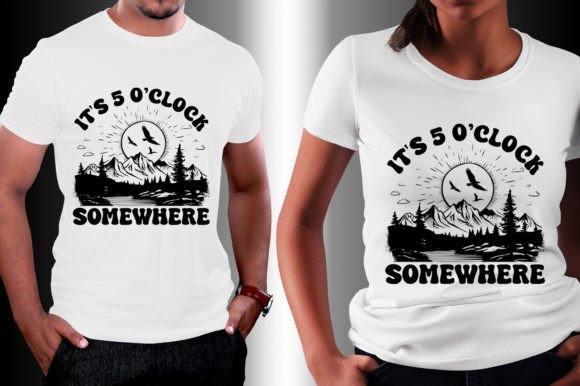 It's 5 O'Clock Somewhere T-Shirt Design