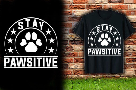 STAY PAWSITIVE VECTOR TSHIRT DESIGN