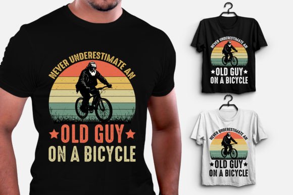 Underestimate an Old Guy on a Bicycle: Graphics and T-Shirt Designs